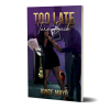 Too Late To Turn Back [PRINT] (Autographed Copy)